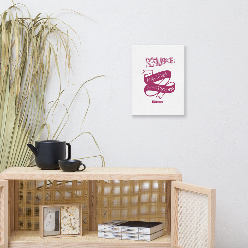 Canvas - "La résilience, c'est l'art de naviguer dans les torrents." - Boris Cyrulnik