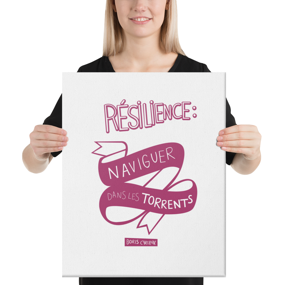 Canvas - "La résilience, c'est l'art de naviguer dans les torrents." - Boris Cyrulnik