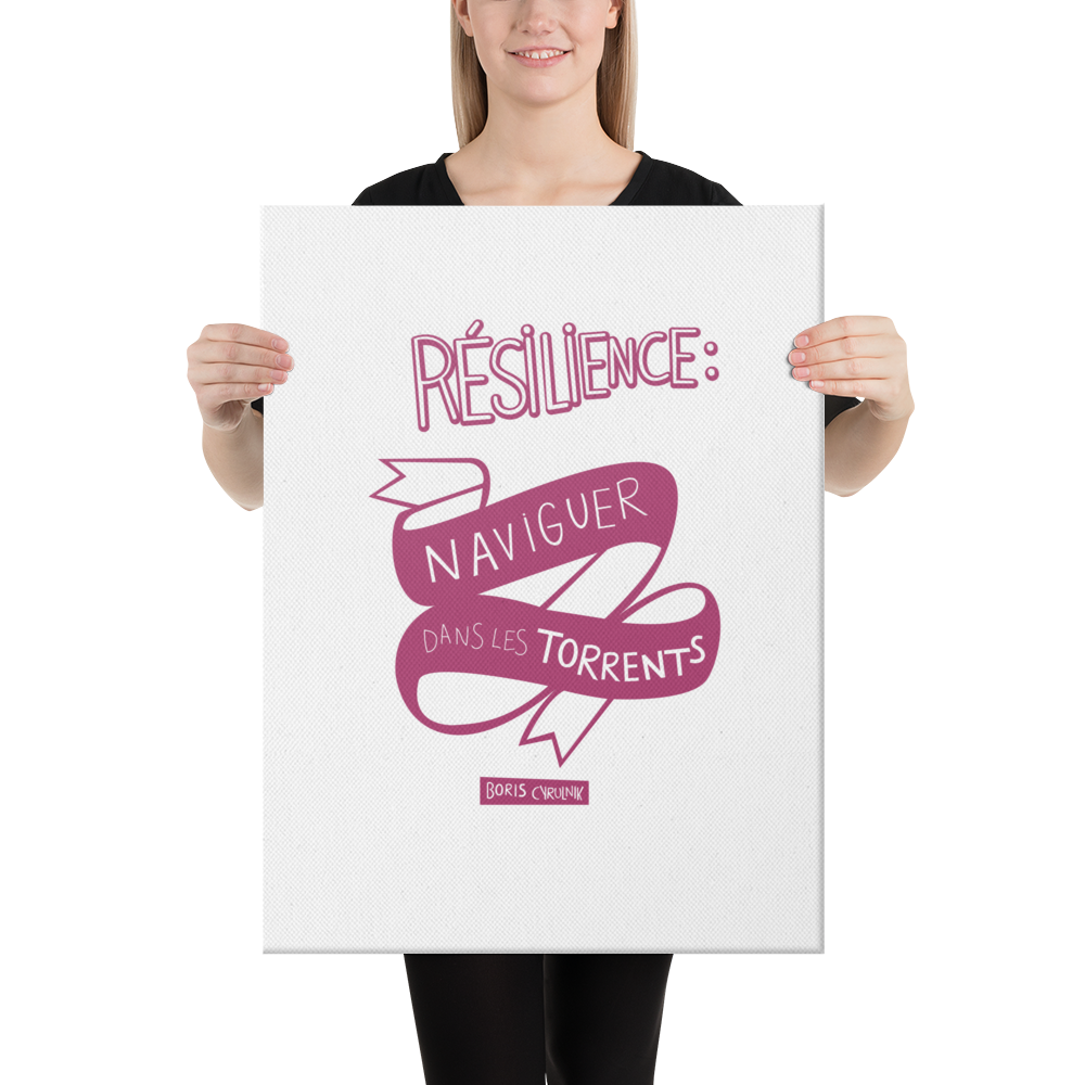 Canvas - "La résilience, c'est l'art de naviguer dans les torrents." - Boris Cyrulnik