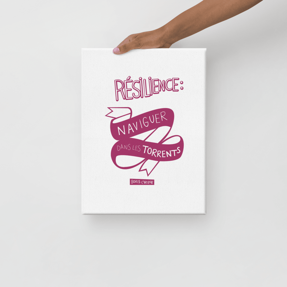 Canvas - "La résilience, c'est l'art de naviguer dans les torrents." - Boris Cyrulnik -Affiche- Christiane Constantineau