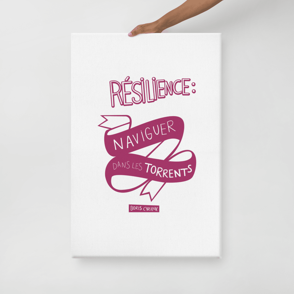 Canvas - "La résilience, c'est l'art de naviguer dans les torrents." - Boris Cyrulnik -Affiche- Christiane Constantineau