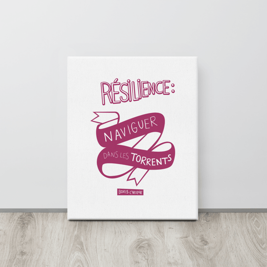 Canvas - "La résilience, c'est l'art de naviguer dans les torrents." - Boris Cyrulnik -Affiche- Christiane Constantineau