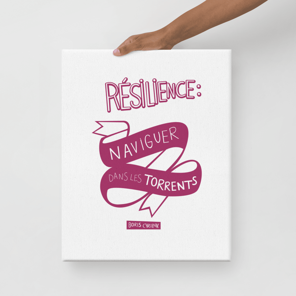 Canvas - "La résilience, c'est l'art de naviguer dans les torrents." - Boris Cyrulnik -Affiche- Christiane Constantineau