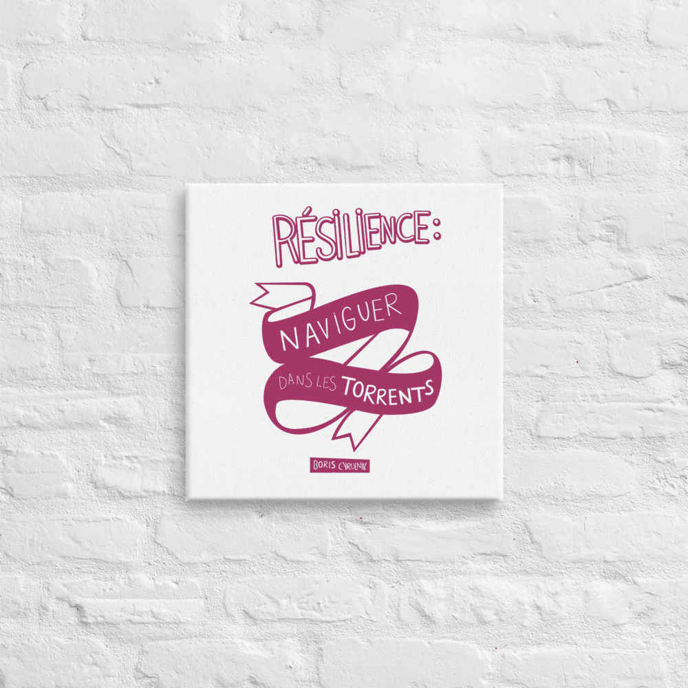 Canvas - "La résilience, c'est l'art de naviguer dans les torrents." - Boris Cyrulnik -Affiche- Christiane Constantineau