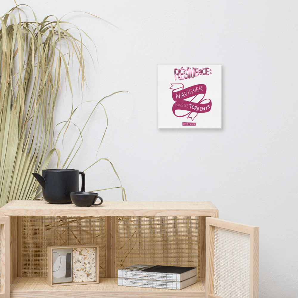 Canvas - "La résilience, c'est l'art de naviguer dans les torrents." - Boris Cyrulnik -Affiche- Christiane Constantineau