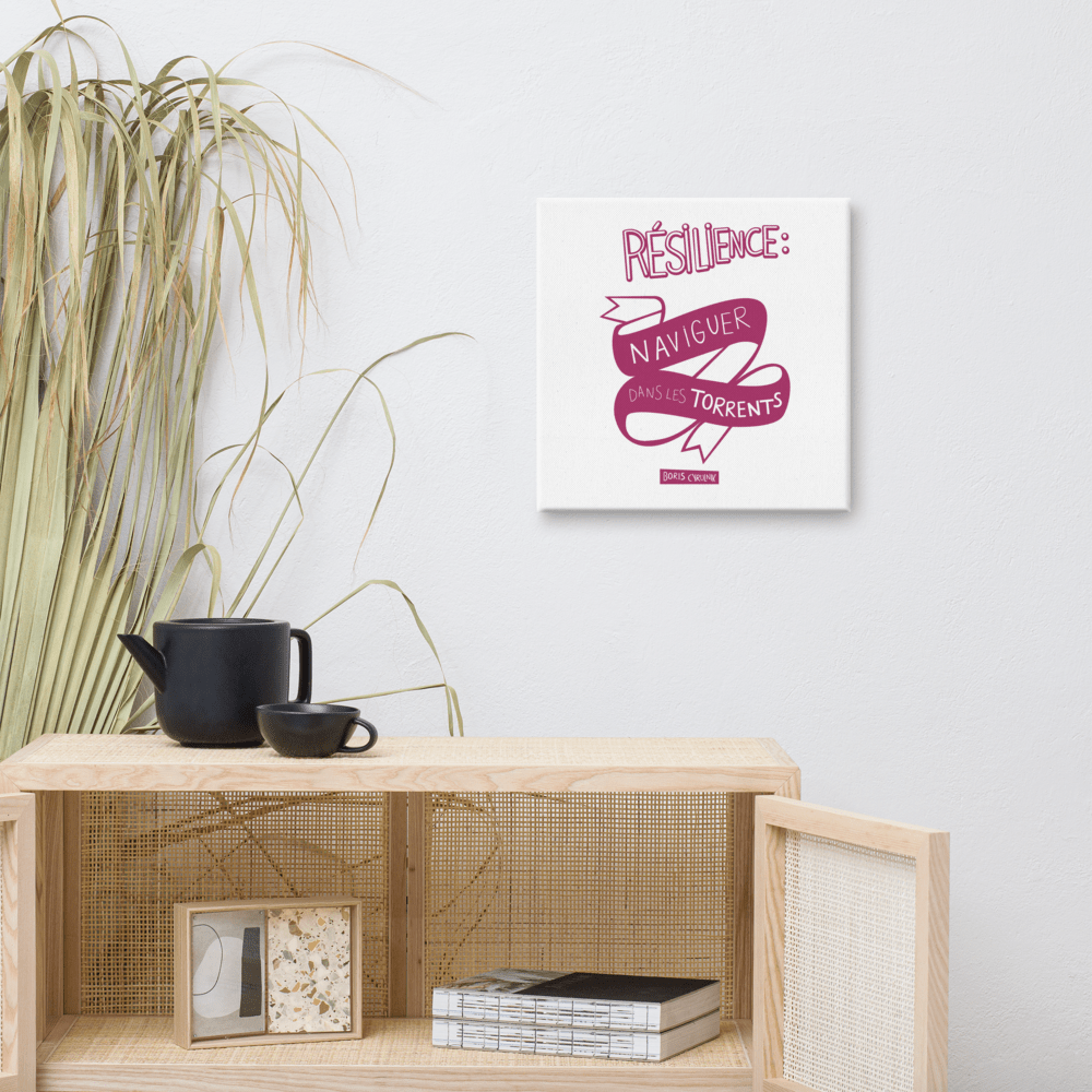 Canvas - "La résilience, c'est l'art de naviguer dans les torrents." - Boris Cyrulnik -Affiche- Christiane Constantineau