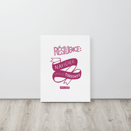 Canvas - "La résilience, c'est l'art de naviguer dans les torrents." - Boris Cyrulnik -Affiche- Christiane Constantineau