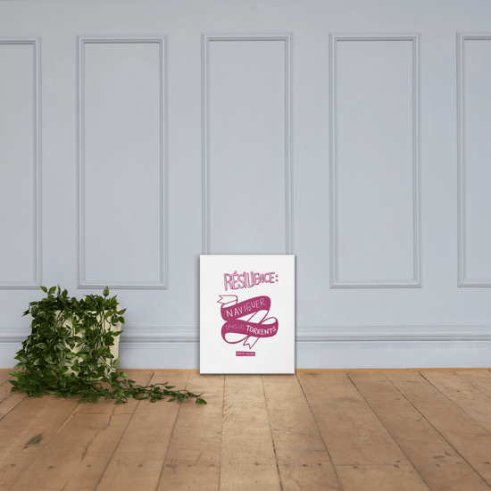 Canvas - "La résilience, c'est l'art de naviguer dans les torrents." - Boris Cyrulnik -Affiche- Christiane Constantineau