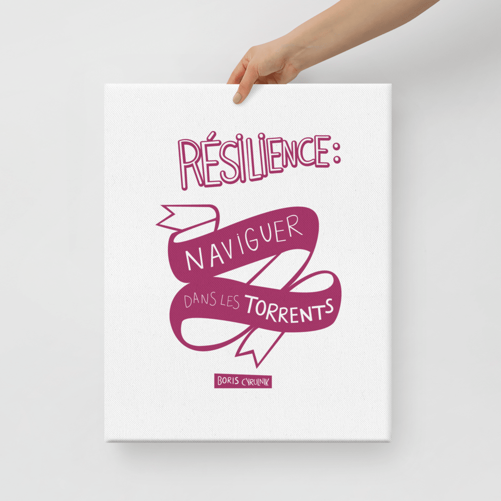Canvas - "La résilience, c'est l'art de naviguer dans les torrents." - Boris Cyrulnik -Affiche- Christiane Constantineau