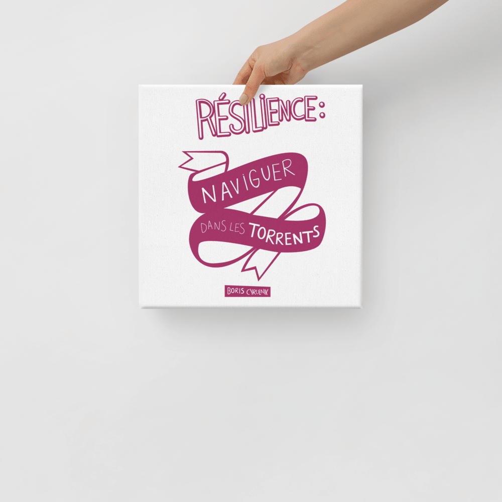 Canvas - "La résilience, c'est l'art de naviguer dans les torrents." - Boris Cyrulnik -Affiche- Christiane Constantineau