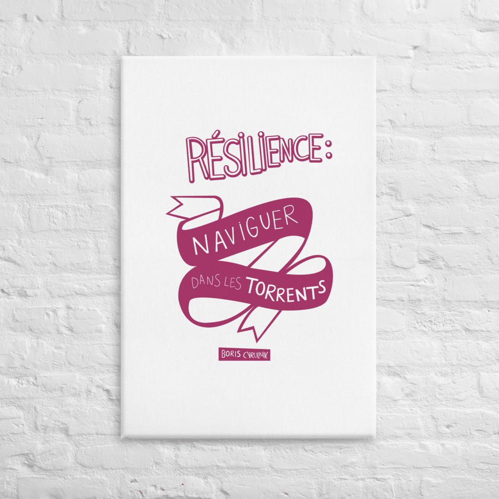 Canvas - "La résilience, c'est l'art de naviguer dans les torrents." - Boris Cyrulnik -Affiche- Christiane Constantineau