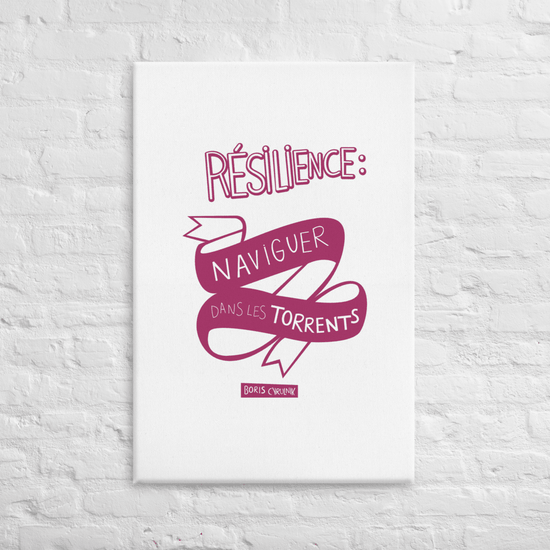 Canvas - "La résilience, c'est l'art de naviguer dans les torrents." - Boris Cyrulnik -Affiche- Christiane Constantineau