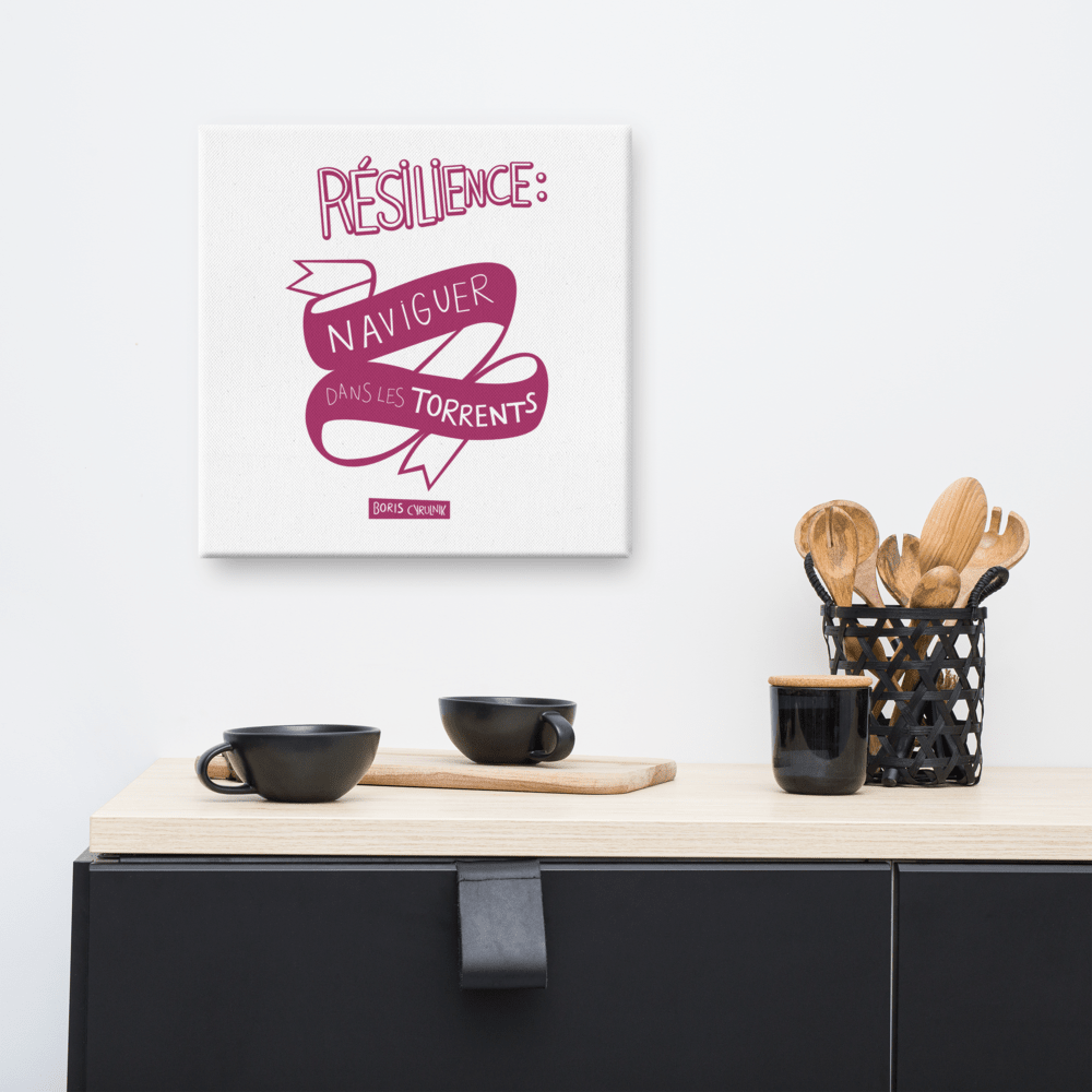 Canvas - "La résilience, c'est l'art de naviguer dans les torrents." - Boris Cyrulnik -Affiche- Christiane Constantineau