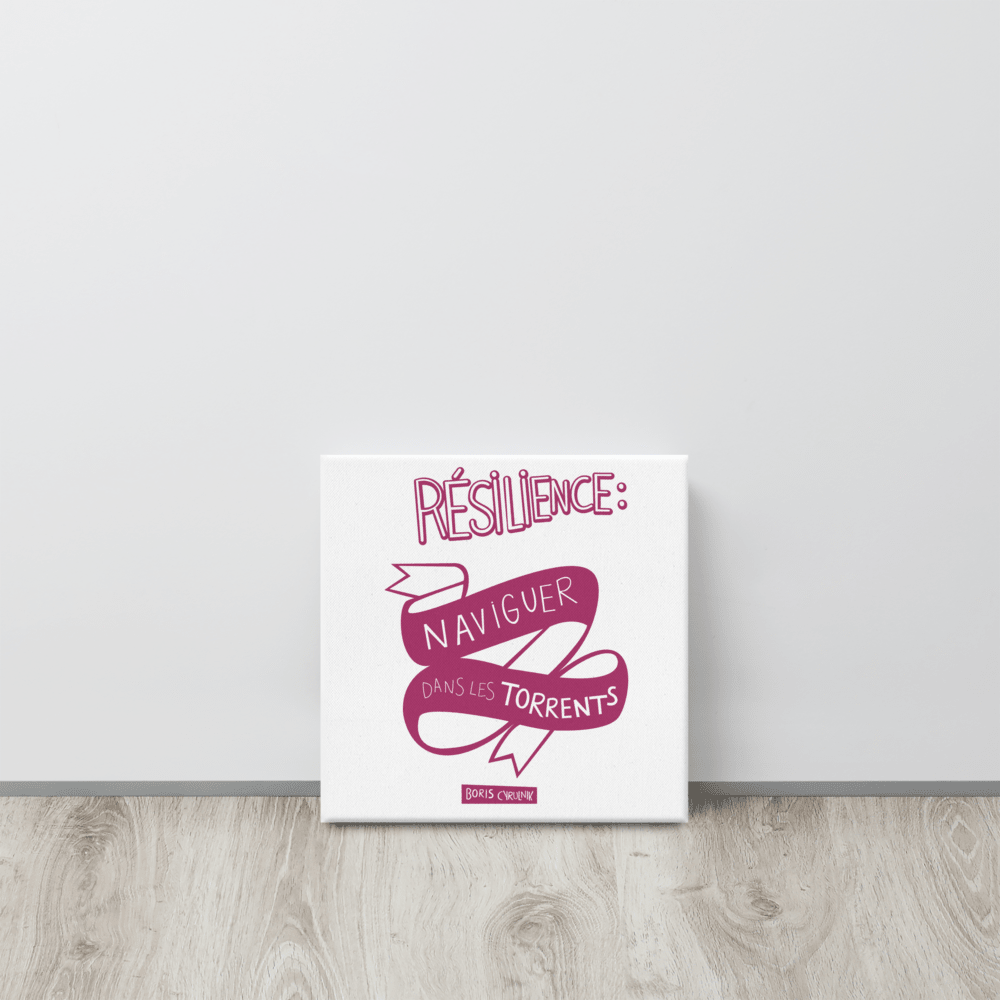 Canvas - "La résilience, c'est l'art de naviguer dans les torrents." - Boris Cyrulnik -Affiche- Christiane Constantineau