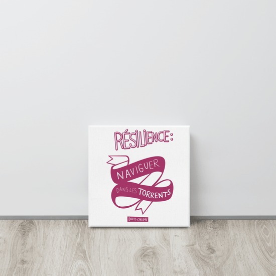 Canvas - "La résilience, c'est l'art de naviguer dans les torrents." - Boris Cyrulnik -Affiche- Christiane Constantineau