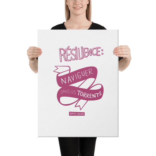 Canvas - "La résilience, c'est l'art de naviguer dans les torrents." - Boris Cyrulnik -Affiche- Christiane Constantineau