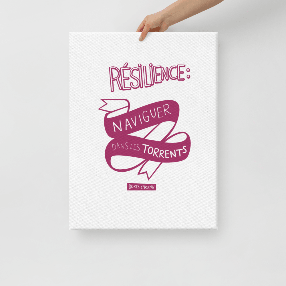 Canvas - "La résilience, c'est l'art de naviguer dans les torrents." - Boris Cyrulnik -Affiche- Christiane Constantineau