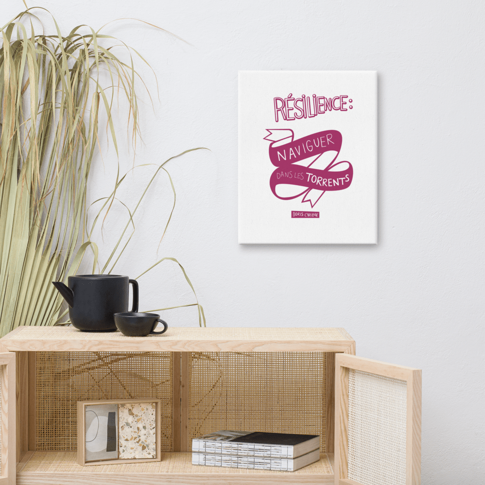 Canvas - "La résilience, c'est l'art de naviguer dans les torrents." - Boris Cyrulnik -Affiche- Christiane Constantineau