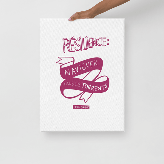 Canvas - "La résilience, c'est l'art de naviguer dans les torrents." - Boris Cyrulnik -Affiche- Christiane Constantineau