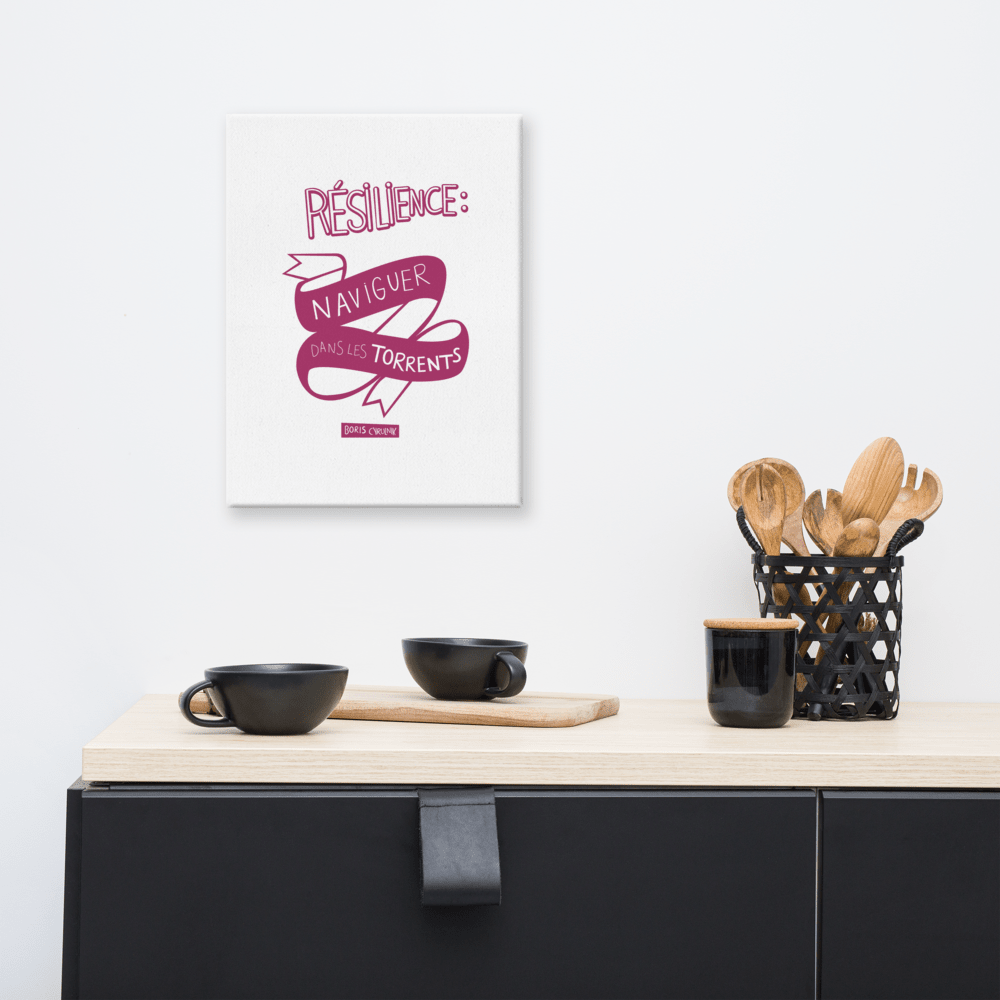 Canvas - "La résilience, c'est l'art de naviguer dans les torrents." - Boris Cyrulnik -Affiche- Christiane Constantineau