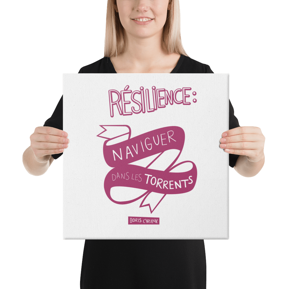 Canvas - "La résilience, c'est l'art de naviguer dans les torrents." - Boris Cyrulnik -Affiche- Christiane Constantineau
