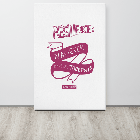 Canvas - "La résilience, c'est l'art de naviguer dans les torrents." - Boris Cyrulnik -Affiche- Christiane Constantineau